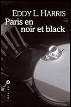 Couverture du livre « Paris en noir et black » de Eddy L. Harris aux éditions Liana Levi