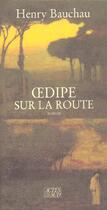 Couverture du livre « Oedipe sur la route » de Henry Bauchau aux éditions Actes Sud