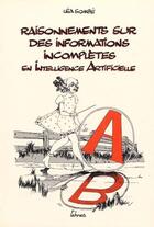 Couverture du livre « Raisonnements sur des informations incomplètes en I.A. » de Lea Sombe aux éditions Teknea