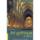 Couverture du livre « Art gothique en alsace » de Rieger/Renault aux éditions Gisserot