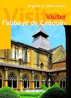 Couverture du livre « Visiter l'abbaye de cadouin » de Brigitte Delluc aux éditions Sud Ouest Editions