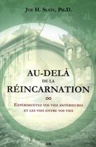 Couverture du livre « Au-delà de la réincarnation ; expérimentez vos vies antérieures et les vies entres vos vies » de Slate Joe H. aux éditions Ada