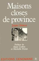 Couverture du livre « Maisons closes de Province » de Jacques Termeau aux éditions Cenomane