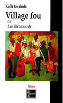 Couverture du livre « Village fou » de Koffi Kwahule aux éditions Acoria