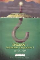 Couverture du livre « Irlande: insularite, singularite? » de Amiot Jouenne P aux éditions Pu De Perpignan