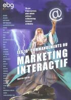 Couverture du livre « Les 10 puissance 3 commandements du marketing interactif » de Martin Jaglin aux éditions Elenbi