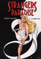 Couverture du livre « Strangers in paradise T.3 ; la belle vie » de Terry Moore aux éditions Kymera