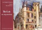 Couverture du livre « Brive en aquarelles » de Marcel Bouchailloux aux éditions Rue Memoire