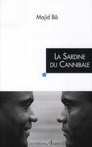 Couverture du livre « La sardine du cannibale » de Majid Ba aux éditions Arcane 17