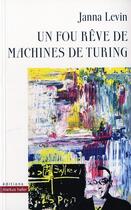 Couverture du livre « Un fou rêve de machines de turing » de Janna Levin aux éditions Markus Haller