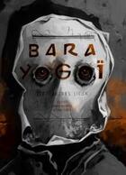Couverture du livre « Bara Yogoï » de Leo Henry et Jacques Mucchielli et Stephane Perger aux éditions Dystopia
