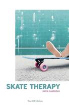 Couverture du livre « Skate therapy » de Katia Landreas aux éditions Take Off Editions