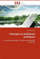 Couverture du livre « Paysages et politiques publiques » de Davodeau-H aux éditions Editions Universitaires Europeennes