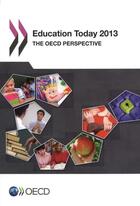 Couverture du livre « Education today 2013 » de Ocde aux éditions Ocde