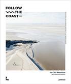 Couverture du livre « Follow the coast : la Côte Atlantique ; de Knokke à San Sebastian » de Charles Van Haverbeke aux éditions Lannoo