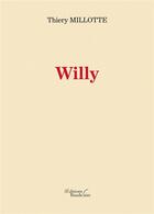 Couverture du livre « Willy » de Thiery Millotte aux éditions Baudelaire