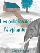 Couverture du livre « Les oeillères de l'éléphante » de Laurie Heyme aux éditions Librinova