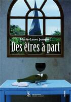 Couverture du livre « Des etres a part » de Jonquet Marie-Laure aux éditions Sydney Laurent
