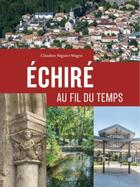 Couverture du livre « Échiré : au fil du temps » de Claudine Beguier-Magne aux éditions Geste