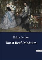 Couverture du livre « Roast beef, medium » de Edna Ferber aux éditions Culturea
