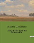 Couverture du livre « Hans Sachs und die Reformation » de Zoozmann Richard aux éditions Culturea