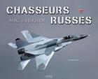 Couverture du livre « Chasseurs russes » de Philippe Poulet aux éditions Mission Air 2