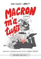 Couverture du livre « Macron m'a tuer » de Dany Sauzert et Jm Heran aux éditions Un Point C'est Tout