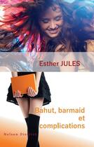 Couverture du livre « Bahut, barmaid et complications » de Esther Jules aux éditions Nelson District