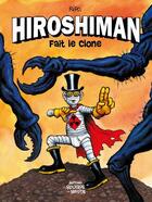 Couverture du livre « Hiroshiman Tome 4 : Hiroshiman fait le clone » de Rifo aux éditions Rouquemoute