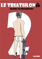 Couverture du livre « Le triathlon en bd, 2 - quand tu progresses » de Valtres T. aux éditions Gatien Parat