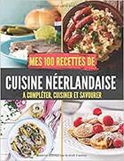 Couverture du livre « 1mes 100 recettes de cuisine neerlandaise - a completer, cuisiner et savourer » de  aux éditions Gravier Jonathan