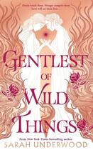 Couverture du livre « GENTLEST OF WILD THINGS » de Sarah Underwood aux éditions Harper Collins Uk