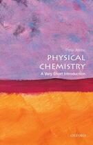 Couverture du livre « Physical Chemistry: A Very Short Introduction » de Peter Atkins aux éditions Oup Oxford