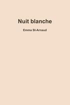 Couverture du livre « Nuit blanche » de Emma St-Arnaud aux éditions Lulu