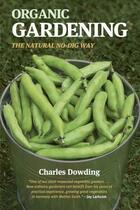 Couverture du livre « Organic Gardening » de Charles Dowding aux éditions Uit Cambridge Ltd.