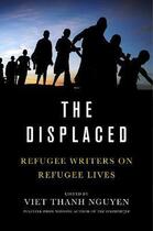 Couverture du livre « THE DISPLACED - REFUGEE WRITERS ON REFUGEE LIVES » de Viet Thanh Nguyen aux éditions Abrams
