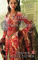 Couverture du livre « Keeper of the King's Secrets » de Diener Michelle aux éditions Gallery Books