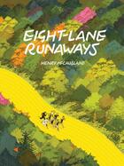 Couverture du livre « EIGHT-LANE RUNAWAYS » de Henry Mccausland aux éditions Fantagraphics
