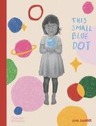 Couverture du livre « This small blue dot » de Zeno Sworder aux éditions Thames & Hudson