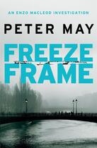 Couverture du livre « Freeze frame » de Peter May aux éditions Hachette