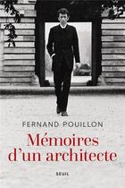 Couverture du livre « Mémoires d'un architecte » de Fernand Pouillon aux éditions Seuil