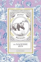Couverture du livre « Petit recueil de sagesse zen » de Frederique Corre Montagu aux éditions Larousse