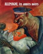 Couverture du livre « Allemagne, les années noires (1912-1929) » de Lorquin/Wilderotter aux éditions Gallimard