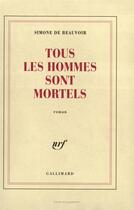 Couverture du livre « Tous les hommes sont mortels » de Simone De Beauvoir aux éditions Gallimard