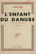 Couverture du livre « L'enfant du danube » de Pen John aux éditions Gallimard