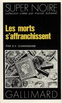 Couverture du livre « Les morts s'affranchissent » de E. V. Cunningham aux éditions Gallimard