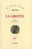 Couverture du livre « La Grotte » de Yachar Kemal aux éditions Gallimard