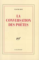 Couverture du livre « La conversation des poètes » de Claude Roy aux éditions Gallimard