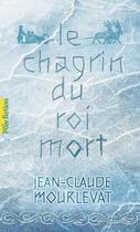 Couverture du livre « Le chagrin du roi mort » de Jean-Claude Mourlevat aux éditions Gallimard Jeunesse