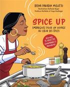 Couverture du livre « Spice up : Embarquez pour un voyage au coeur des épices » de Paradin Migotto aux éditions Flammarion